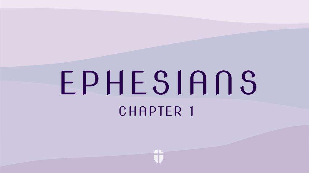 Ephesians 1, Pt. 12