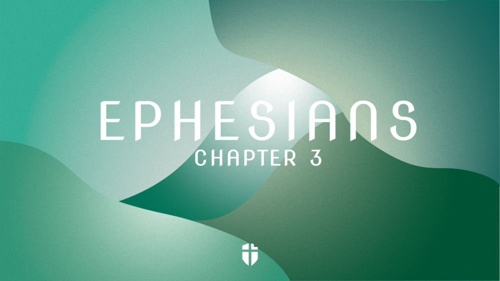 Ephesians 3, Pt. 6
