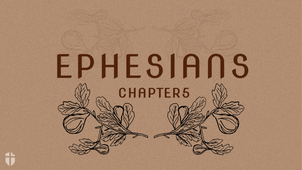 Ephesians 5, Pt. 11