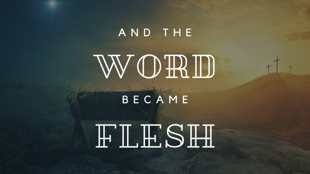 The Word Became Flesh Image